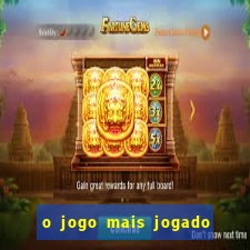 o jogo mais jogado do mundo